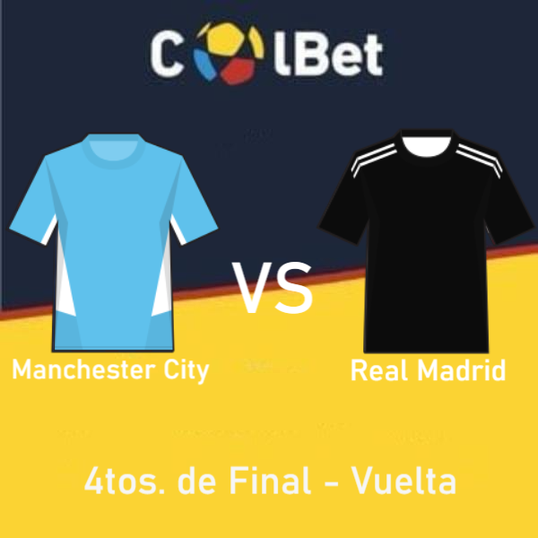 Colbet Colombia: Pronósticos Manchester City vs Real Madrid (17 de abril) | 4tos de Final | Apuestas deportivas en Champions League